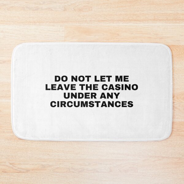 Item preview, do not let me leave the casino designed and sold by killzak.