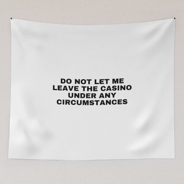 Item preview, do not let me leave the casino designed and sold by killzak.