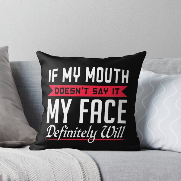 Item preview, If My Mouth Doesn't Say It My Face Definitely Will designed and sold by T-shirt For You.