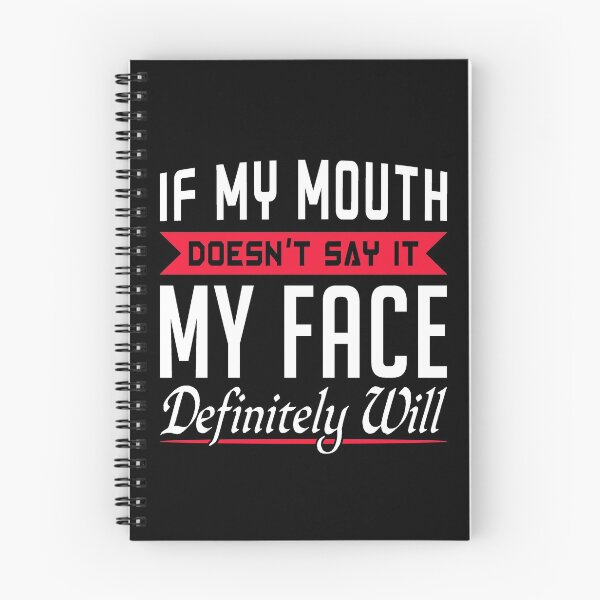 Item preview, If My Mouth Doesn't Say It My Face Definitely Will designed and sold by T-shirt For You.