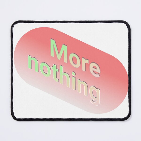 Item preview, More Nothing designed and sold by DirtyHandz.
