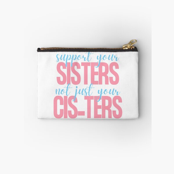 Item preview, Support Your Sisters, Not Just Your Cis-ters designed and sold by MusiMochi.