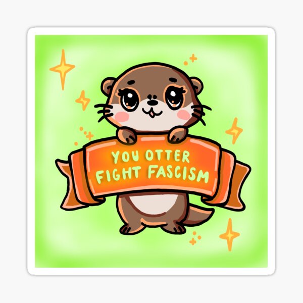 Artikel-Vorschau von Du Otter bekämpfst den Faschismus - Kawaii Illustration - Wortspiel, designt und verkauft von TweeSpark.