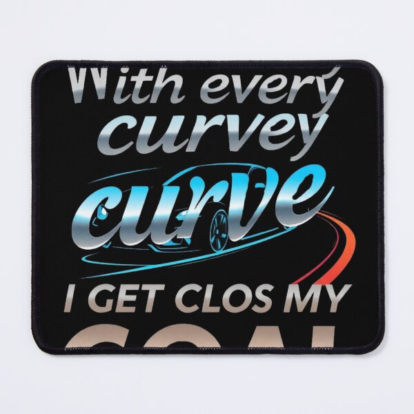 Item preview, With every curve, I get closer to my goal. designed and sold by FRADEX STORE.