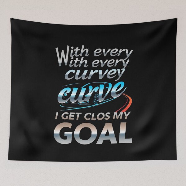 Item preview, With every curve, I get closer to my goal. designed and sold by FRADEX STORE.
