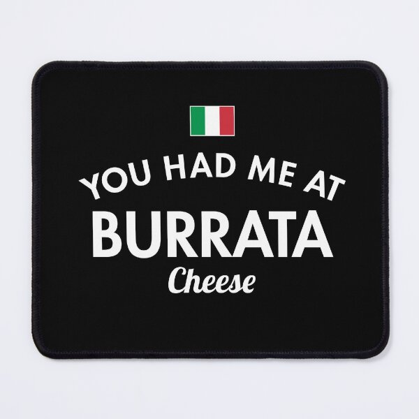 Item preview, You Had Me At Burrata designed and sold by twHistory.