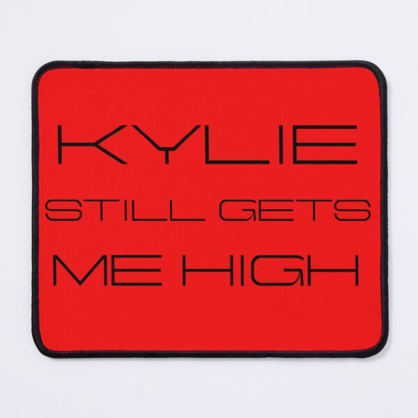Item preview, KYLIE STILL GETS ME HIGH ~ KYLIE MINOGUE FAN ~ TENSION designed and sold by TheLastGarden.