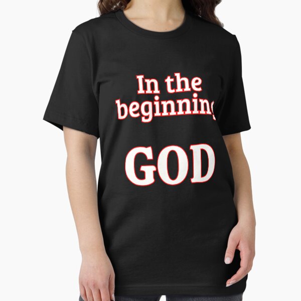 In the beginning - GOD Essential T-Shirt
