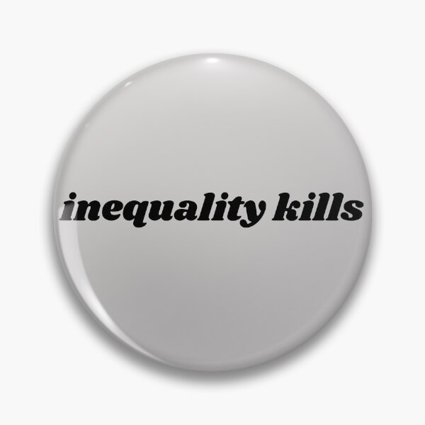 Item preview, inequality kills 2_black text designed and sold by quinnhopp.