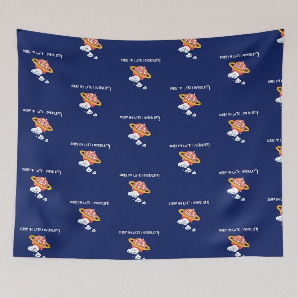Item preview, SORRY I'M LATE I OVERSLEPT designed and sold by ImMonaliza.