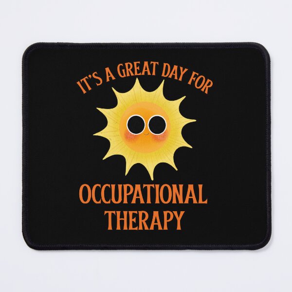 Item preview, It's a great day for Occupational Therapy designed and sold by 87-Aesthetics.