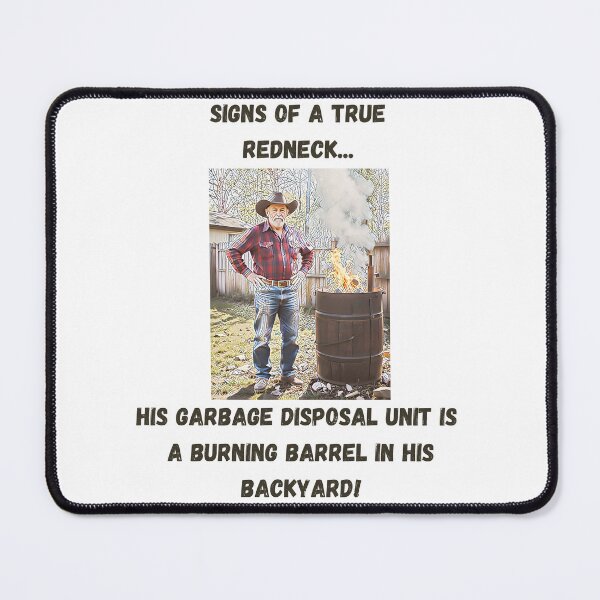 Item preview, Signs of a True Redneck: Burning Barrel! Black Text designed and sold by LaughGraphics - Fun Graphics, Serious Laughs!.