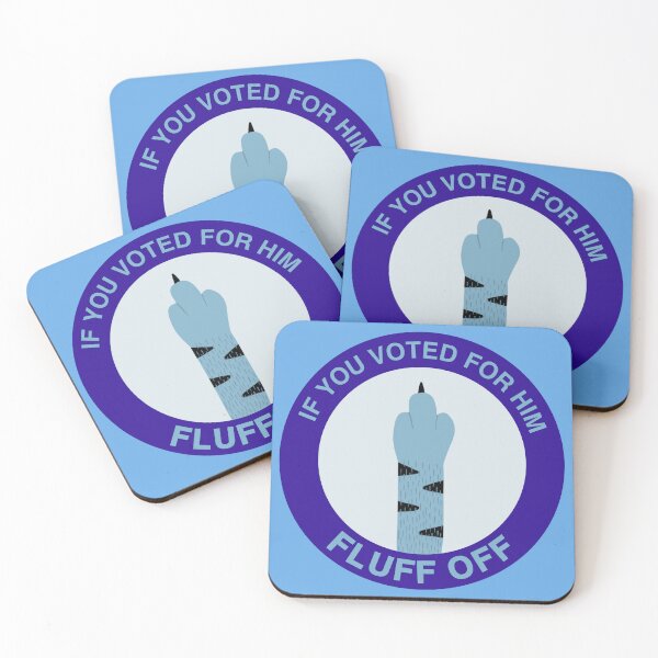 Item preview, If You Voted for Him, Fluff Off designed and sold by MannyShop.