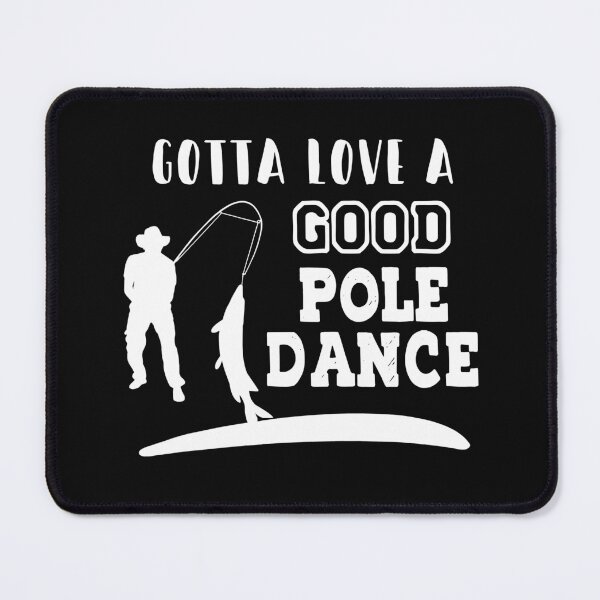 Item preview, Gotta Love A Good Pole Dance Shirt Fishing Fathers Day Gift T-Shirt designed and sold by StreetArtPro.