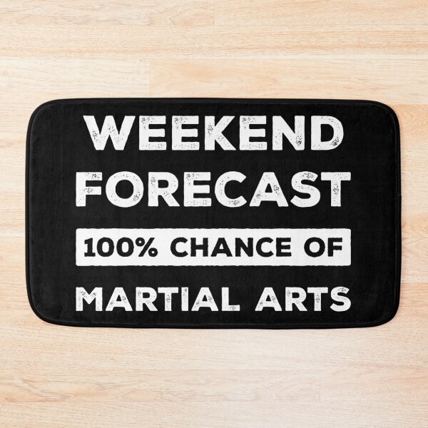 Item preview, Weekend Forecast 100% Chance Of Martial Arts Funny designed and sold by RareBunny.