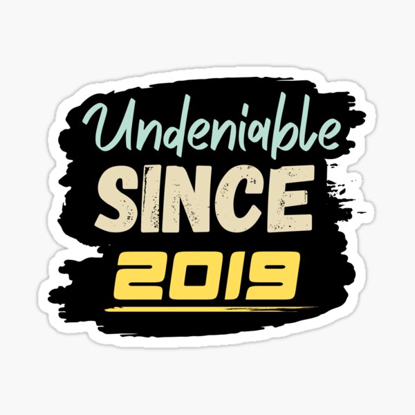 Item preview, Undeniable Since 2019 designed and sold by variant designer.