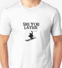 Ski You Later Unisex T-Shirt