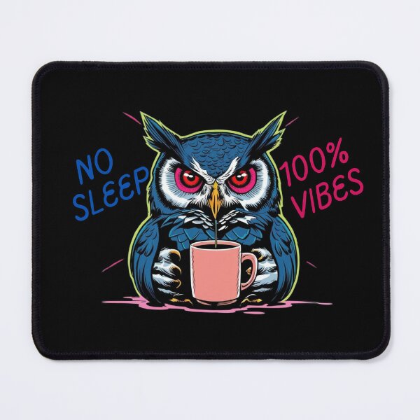 Item preview, No Sleep, 100% Vibes Owl designed and sold by LOLThreads.