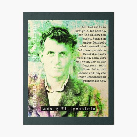 Artikel-Vorschau von Zitat von Ludwig Wittgenstein: Der Tod ist kein Ereignis des Lebens. Den Tod erlebt man nicht. Wenn man unter Ewigkeit nicht unendliche Zeitdauer hat, , designt und verkauft von artbleed.