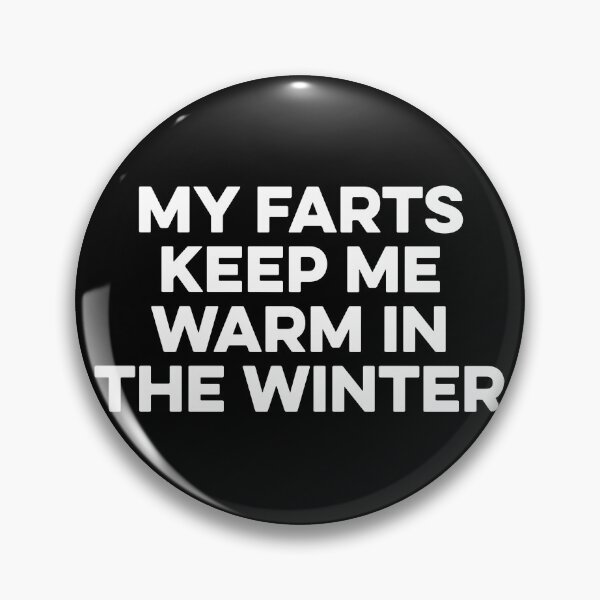 Item preview, My farts keep me warm in the winter - Funny Saying designed and sold by zeviwanty.