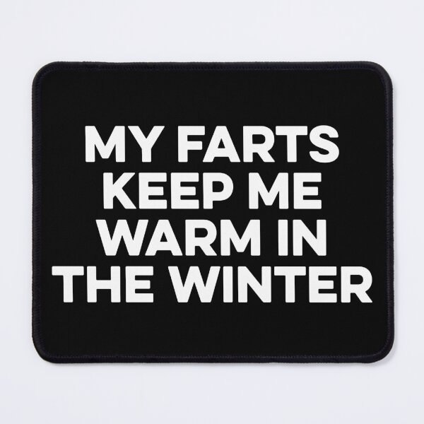 Item preview, My farts keep me warm in the winter - Funny Saying designed and sold by zeviwanty.