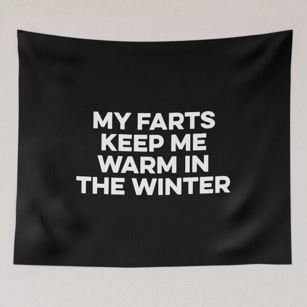 Item preview, My farts keep me warm in the winter - Funny Saying designed and sold by zeviwanty.