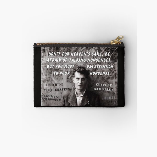 Item preview, Ludwig Wittgenstein quote: Don't for heaven's sake, be afraid of talking nonsense! But you must pay attention to your nonsense. designed and sold by artbleed.