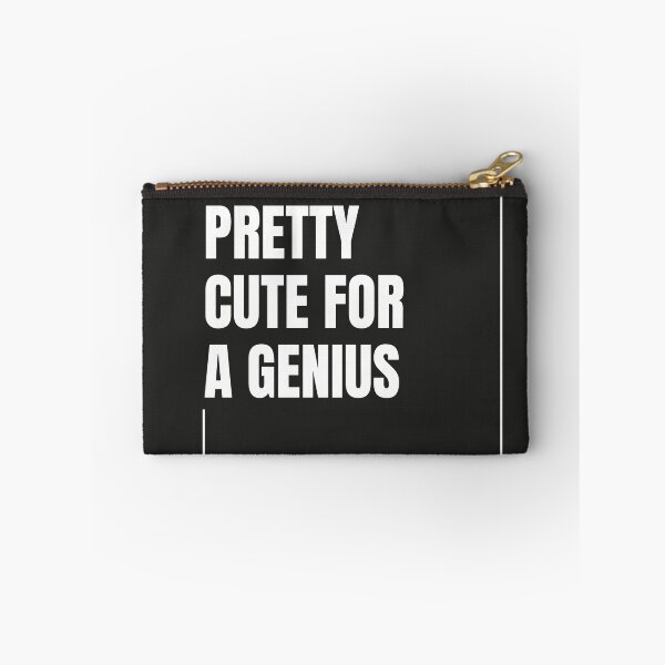 Item preview, Pretty Cute For A Genius designed and sold by The-Directory.
