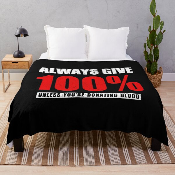 Item preview, Always Give 100% Unless You're Donating Blood - Funny Blood Donor Joke designed and sold by dantixebiana.