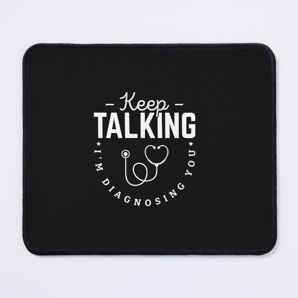 Item preview, Keep Talking – I'm Diagnosing You – Funny Sarcastic Quote designed and sold by mahsanart.