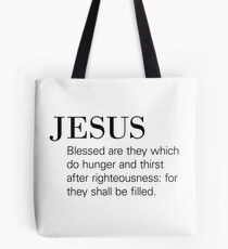Bible verse word of Jesus Matthew 5:6 Tote Bag