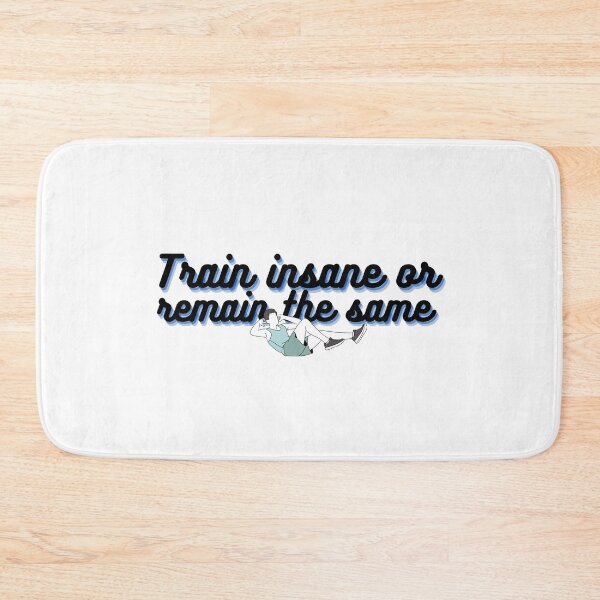 Item preview, Train insane or remain the same designed and sold by Diana Moreno.