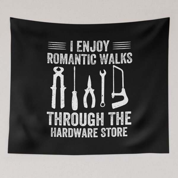 Item preview, I Enjoy Romantic Walks Through The Hardware Store designed and sold by NQArtist.