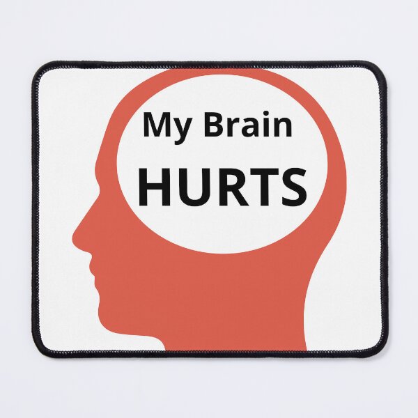 Item preview, My Brain Hurts designed and sold by armzysgm.