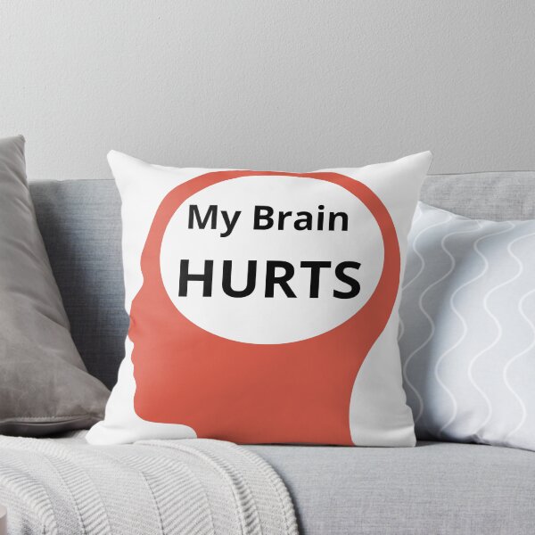 Item preview, My Brain Hurts designed and sold by armzysgm.