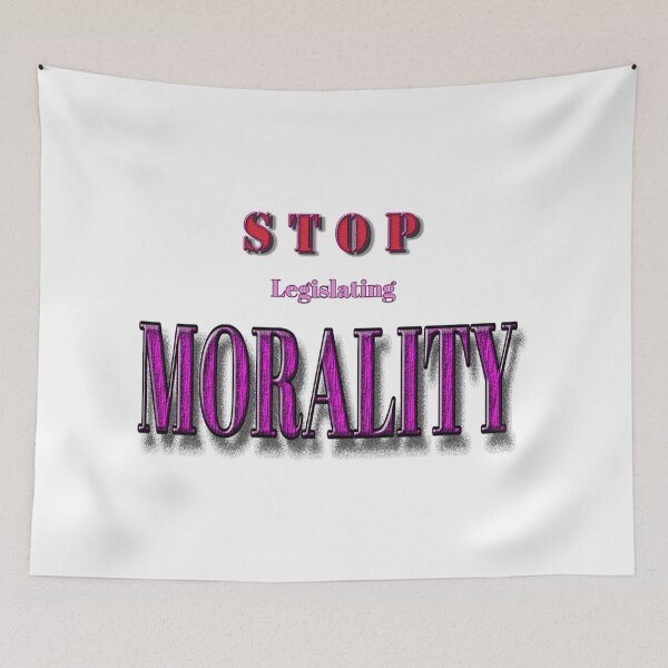 Item preview, Stop legislating MORALITY designed and sold by Huskyyy Designs.
