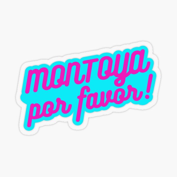 Item preview, Montoya Por Favor! Sticker. designed and sold by tshirts.click.