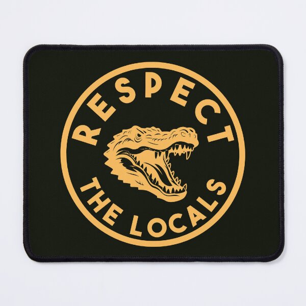 Item preview, Respect the Locals - Alligator designed and sold by Sketch-Shack.