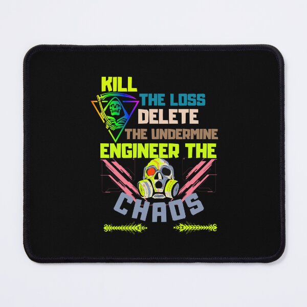 Item preview, Kill the Loss, Delete the Undermine, Engineer the Chaos! designed and sold by ConradoBullhead.