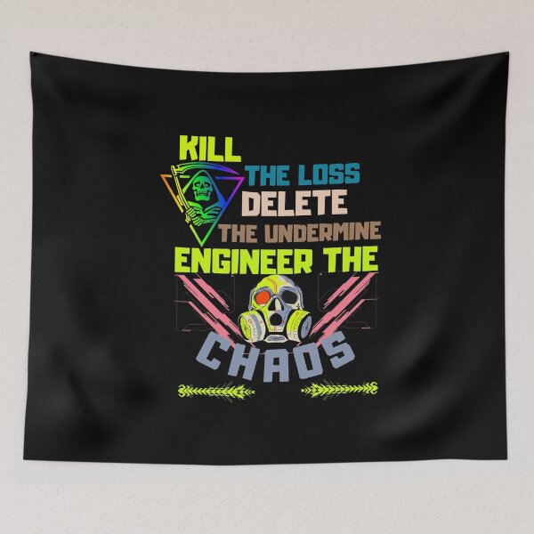 Item preview, Kill the Loss, Delete the Undermine, Engineer the Chaos! designed and sold by ConradoBullhead.