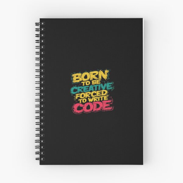 Item preview, Born to Be Creative, Forced to Write Code designed and sold by Wonder Pixel Studio.