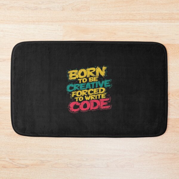 Item preview, Born to Be Creative, Forced to Write Code designed and sold by Wonder Pixel Studio.