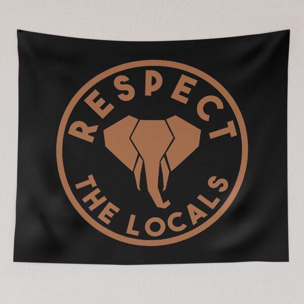 Item preview, Respect the Locals - Elephant designed and sold by Sketch-Shack.