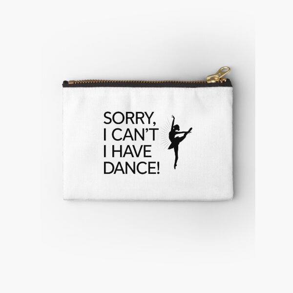Item preview, Sorry, I Can’t – I Have Dance! designed and sold by MagicWander.