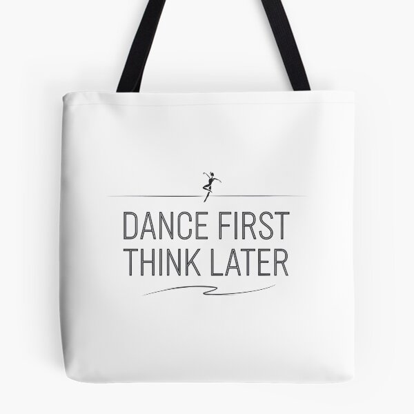 Item preview, Dance First. Think Later. designed and sold by MagicWander.