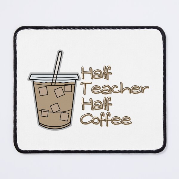 Item preview, Half Teacher Half Coffee Teacher Coffee Vibes designed and sold by droolingdreams.