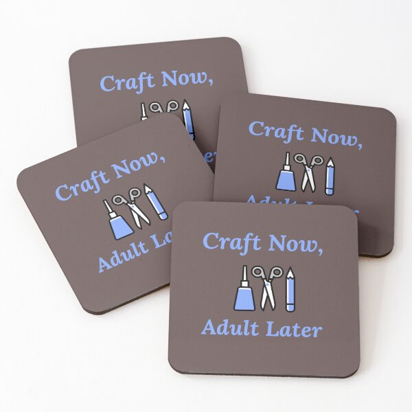 Item preview, Craft Now Adult Later designed and sold by OPOPArt.