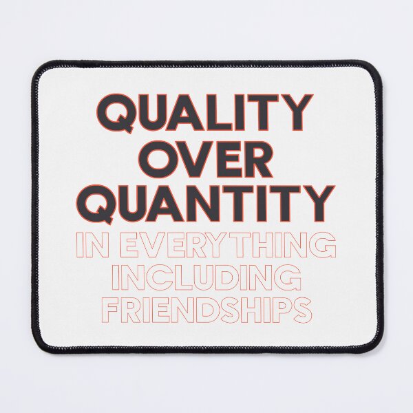 Item preview, Quality Over Quantity In Everything Including Friendships - Minimalist Saying designed and sold by TheSassyNoble.