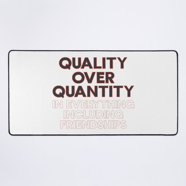 Item preview, Quality Over Quantity In Everything Including Friendships - Minimalist Saying designed and sold by TheSassyNoble.