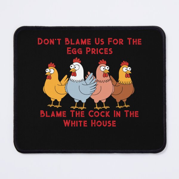 Item preview, Don't Blame Us For The Egg Prices designed and sold by Bigfoot T-Shirt Co..